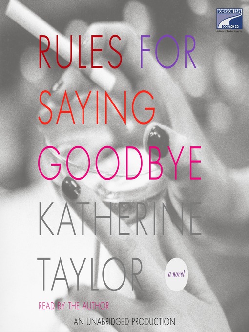 Title details for Rules for Saying Goodbye by Katherine Taylor - Available
